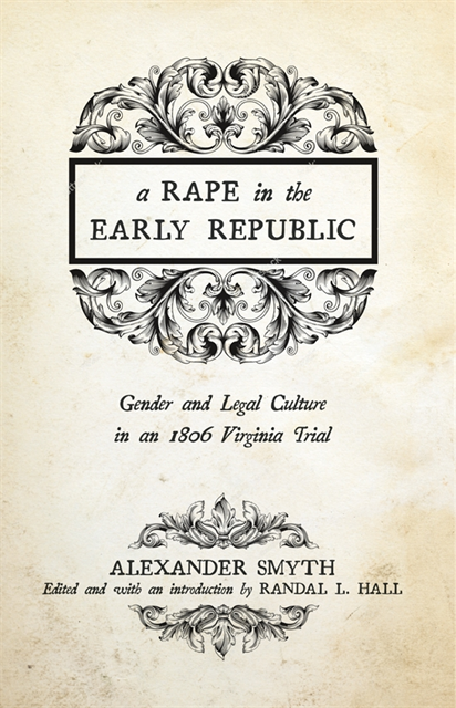 Alexander Smyth, Randal L. Hall - Rape in the Early Republic, E-bok