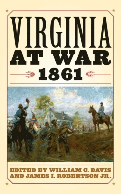 James I. Robertson Jr., William C. Davis - Virginia at War, 1861, E-bok