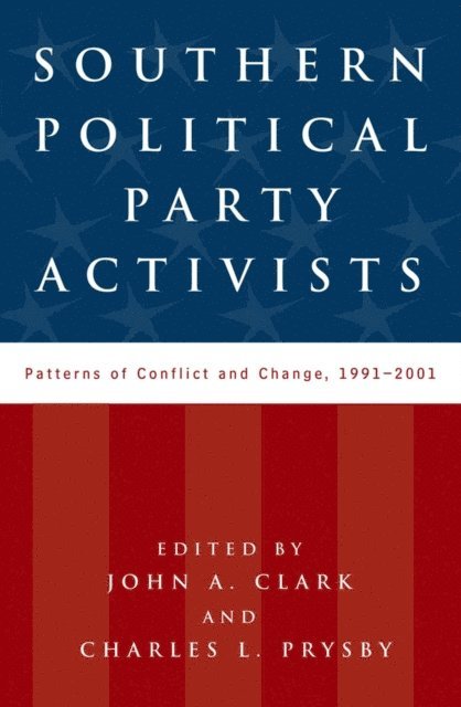 Charles L. Prysby, John A. Clark - Southern Political Party Activists, E-bok