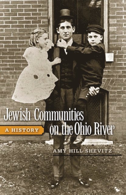 Amy Hill Shevitz - Jewish Communities on the Ohio River, E-bok