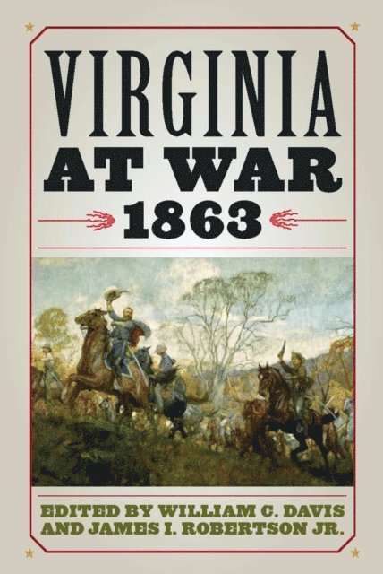 James I. Robertson Jr., William C. Davis - Virginia at War, 1863, E-bok