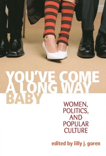 Lilly J. Goren - You've Come A Long Way, Baby, E-bok
