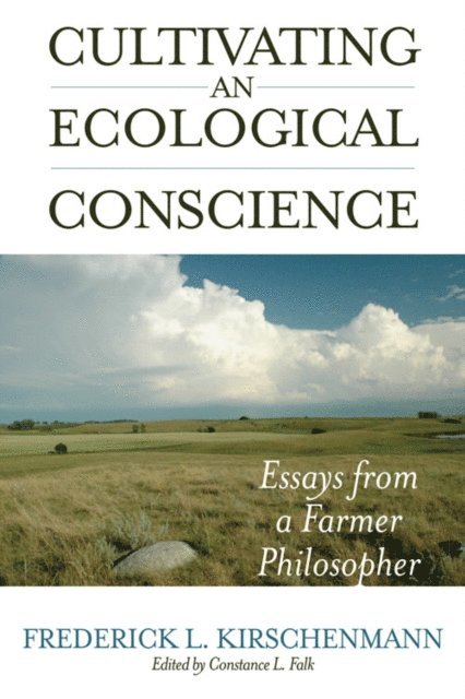 Frederick L. Kirschenmann, Constance L. Falk - Cultivating an Ecological Conscience, E-bok