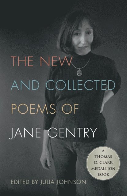 Jane Gentry, Julia Johnson - New and Collected Poems of Jane Gentry, E-bok