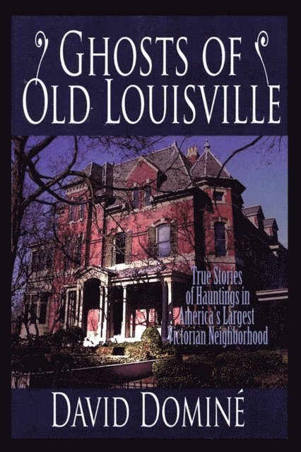 David Domine - Ghosts of Old Louisville, E-bok