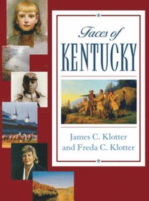 Freda C. Klotter, James C. Klotter - Faces of Kentucky, E-bok