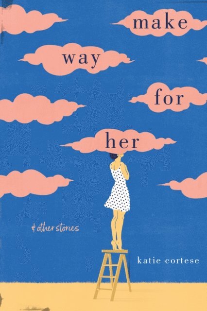 Katie Cortese - Make Way for Her, E-bok