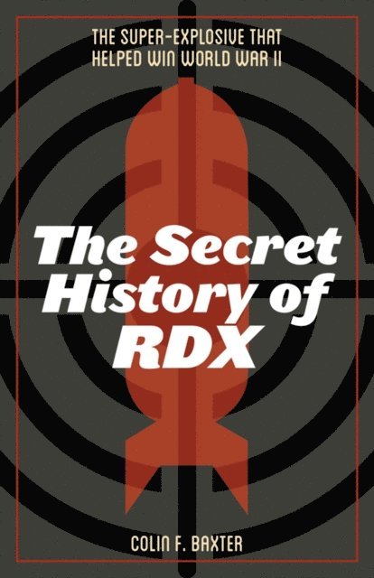 Colin F. Baxter - Secret History of RDX, E-bok