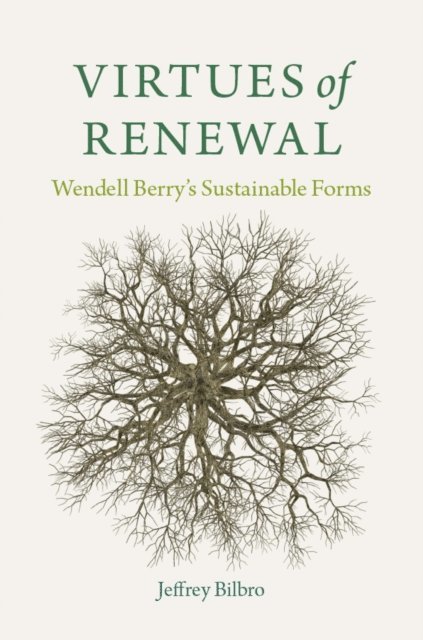 Jeffrey Bilbro - Virtues of Renewal, E-bok