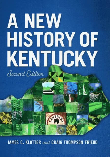 Craig Thompson Friend, James C. Klotter - New History of Kentucky, E-bok