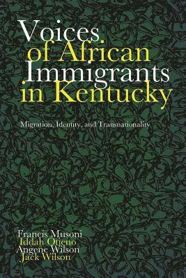 Francis Musoni, Iddah Otieno, Angene Wilson, Jack Wilson - Voices of African Immigrants in Kentucky, Inbunden. Tillgänglighet: Tillfälligt slut