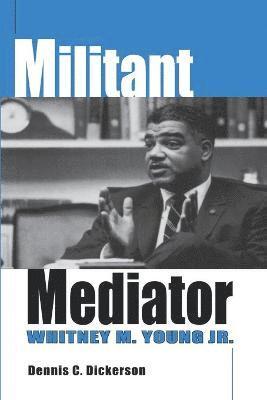 Dennis C Dickerson - Militant Mediator, Häftad