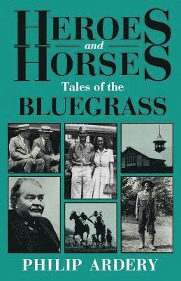 Philip Ardery - Heroes and Horses, Häftad. Tillgänglighet: Lägg i varukorg