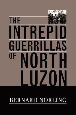 Bernard Norling - Intrepid Guerrillas of North Luzon, Häftad. Tillgänglighet: Lägg i varukorg