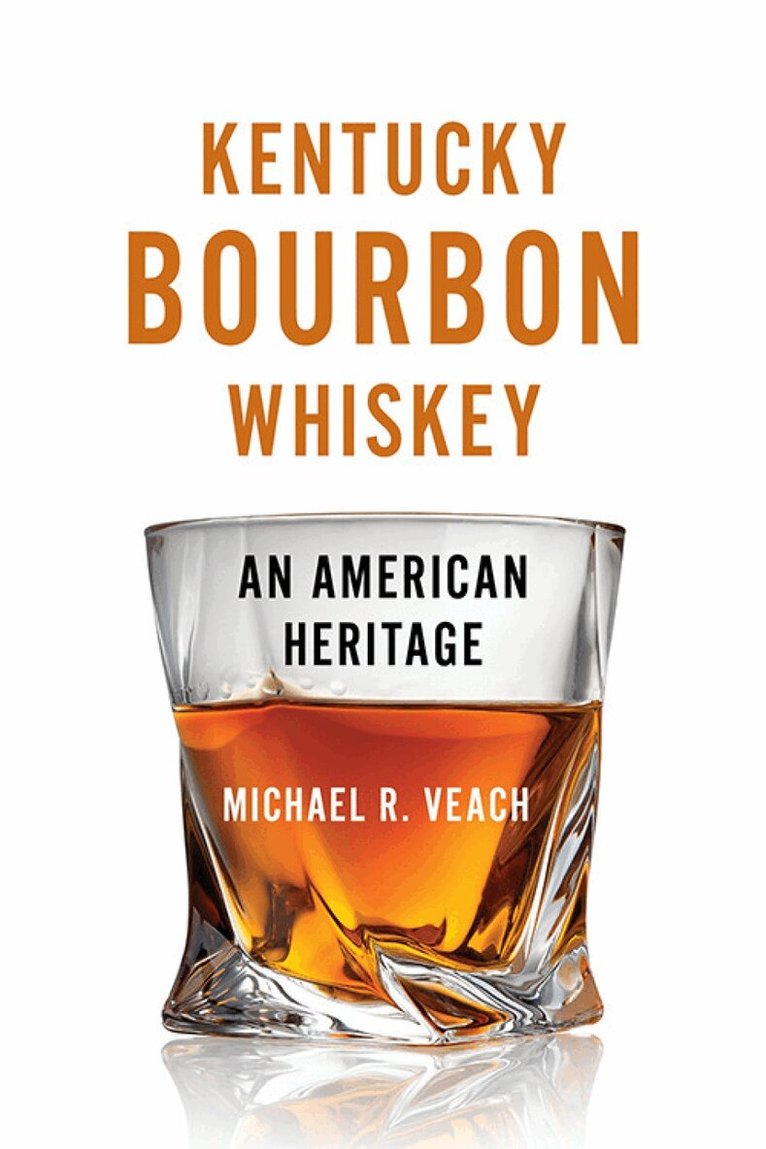Michael R Veach - Kentucky Bourbon Whiskey, Häftad
