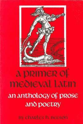 Primer of Medieval Latin av Charles H Beeson, Charles H Beeson