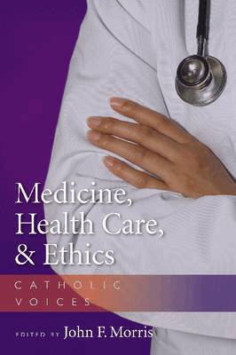 John F. Morris, John F. Morris - Medicine, Health Care, and Ethics, Häftad. Tillgänglighet: Lägg i varukorg