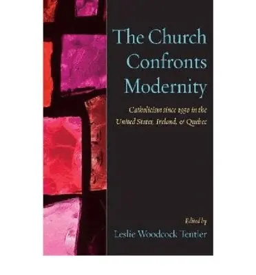 Leslie Woodcock Tentler, Leslie Woodcock Tentler - Church Confronts Modernity, Häftad. Tillgänglighet: Tillfälligt slut