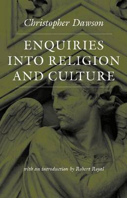 Christopher Dawson - Enquiries Into Religion and Culture, Häftad