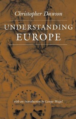 Christopher Dawson - Understanding Europe, Häftad
