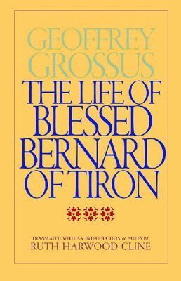 Geoffrey Grossus - Life of Blessed Bernard of Tiron, Häftad