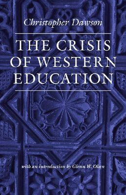 Christopher Dawson - Crisis of Western Education, Häftad