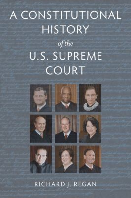 Richard J. Regan - Constitutional History of the U.S. Supreme Court, Häftad
