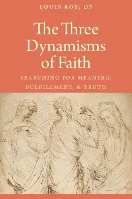 Louis Roy - Three Dynamisms of Faith, Häftad. Tillgänglighet: Tillfälligt slut