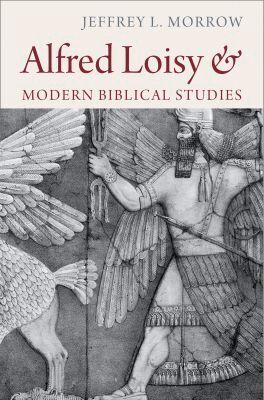 Jeffrey L. Morrow - Alfred Loisy and Modern Biblical Studies, Inbunden