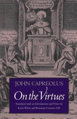 John Capreolus - On the Virtues, Häftad