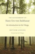 Achievement of Hans Urs Von Balthasar