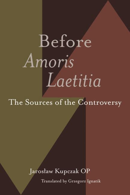 OP Kupczak - Before Amoris Laetitia, Inbunden