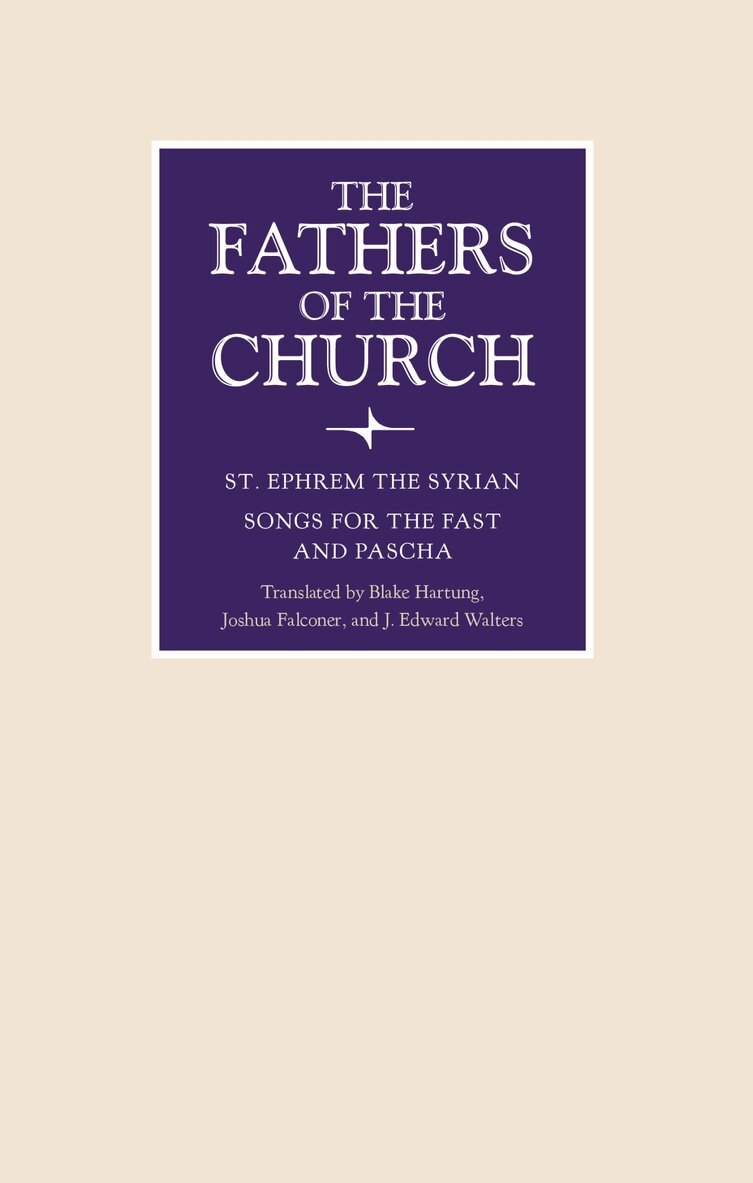 St. Ephrem the Syrian - Songs for the Fast and Pascha, Inbunden