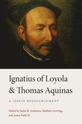 Ignatius of Loyola and Thomas Aquinas