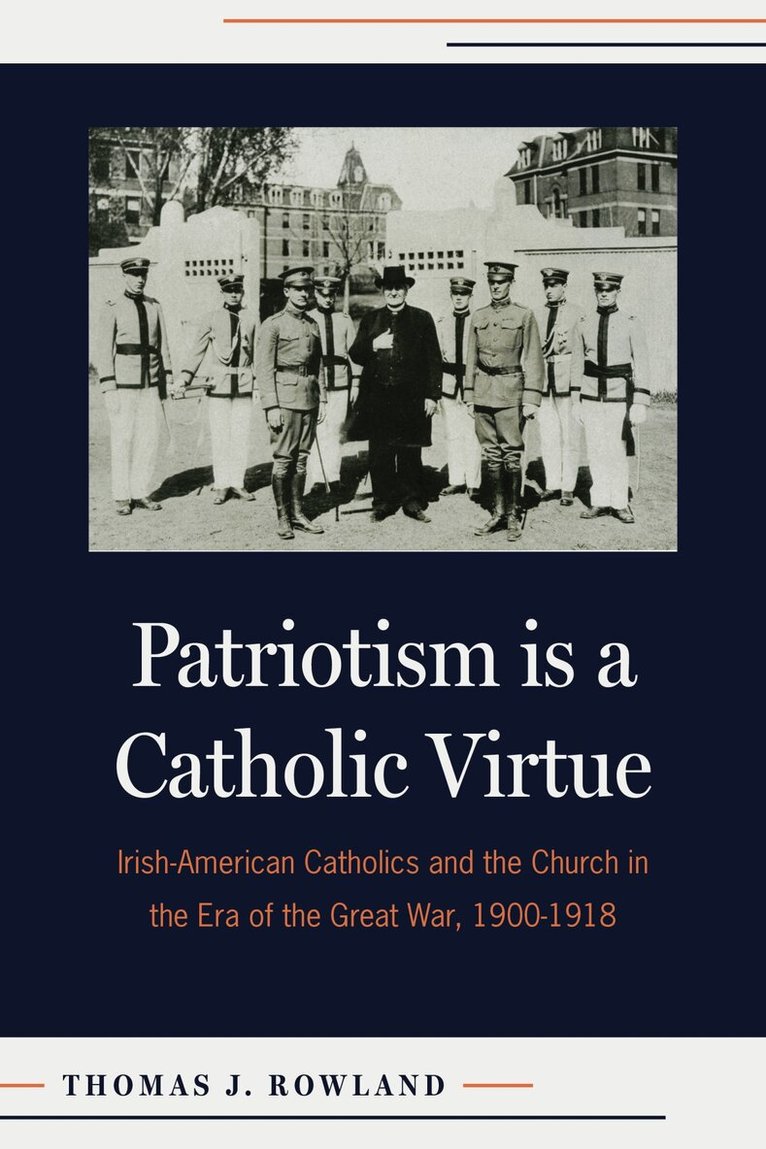 Thomas J.Rowland - Patriotism Is a Catholic Virtue, Häftad
