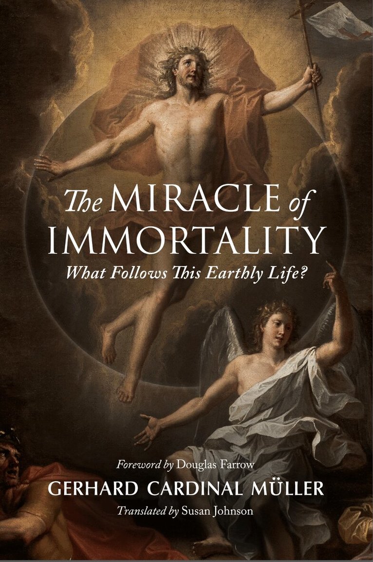 Gerhard Cardinal Müller - Miracle of Immortality, Häftad