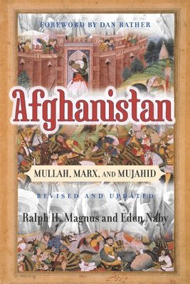 Afghanistan av Eden Naby, Ralph H Magnus, Ralph H Magnus, Dan Rather