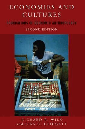 Richard R Wilk, Lisa C. Cliggett - Economies and Cultures, Häftad