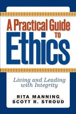Rita Manning, Scott Stroud - Practical Guide to Ethics, Häftad. Tillgänglighet: Lägg i varukorg