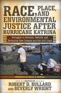 Race, Place, and Environmental Justice After Hurricane Katrina