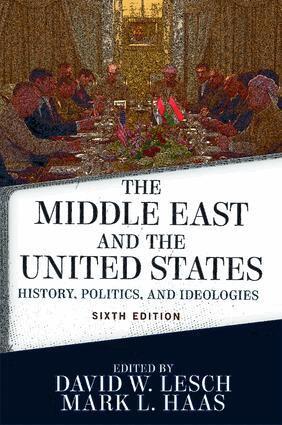 David W. Lesch, David W. Lesch, Mark L. Haas - Middle East and the United States, Häftad
