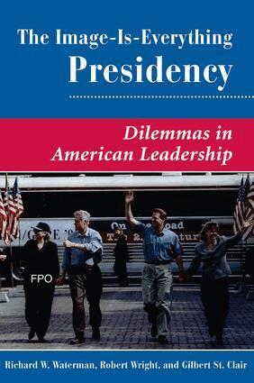 Richard W. Waterman, Gilbert K St. Clair, Robert Wright - Image Is Everything Presidency, Häftad