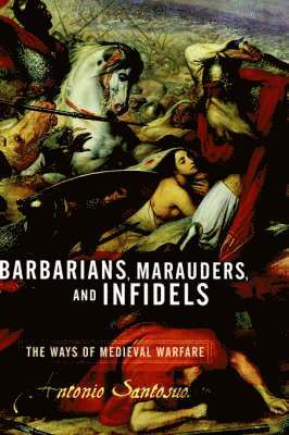 Antonio Santosuosso - Barbarians, Marauders, And Infidels, Inbunden