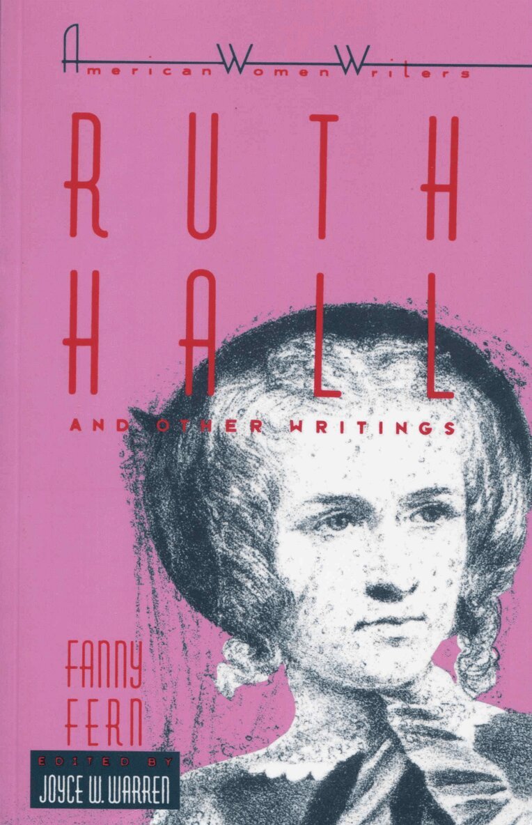 Joyce W. Warren - Ruth Hall and Other Writings by Fanny Fern, Häftad. Tillgänglighet: Tillfälligt slut