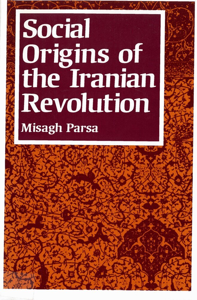 Misagh Parsa - Social Origins of the Iranian Revolution, Häftad
