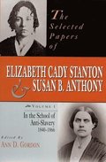 The Selected Papers of Elizabeth Cady Stanton and Susan B. Anthony