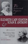 The Selected Papers of Elizabeth Cady Stanton and Susan B. Anthony