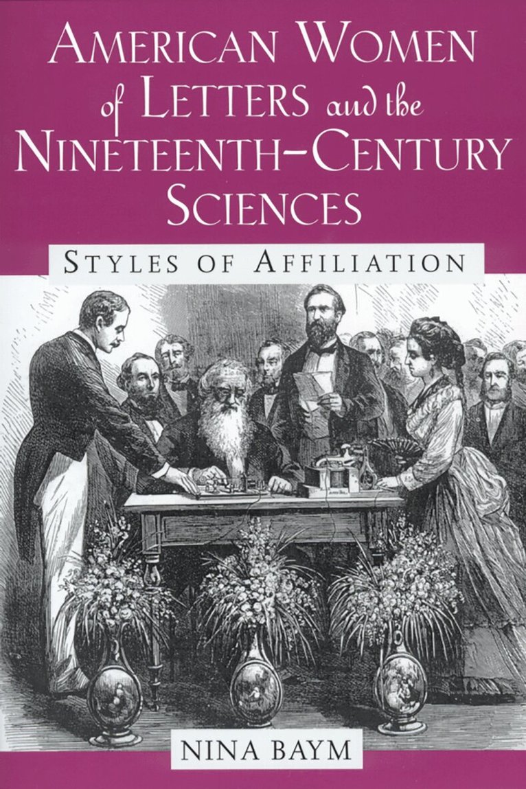 Nina Baym - American Women of Letters and the Nineteenth-Century Sciences, Häftad. Tillgänglighet: Tillfälligt slut