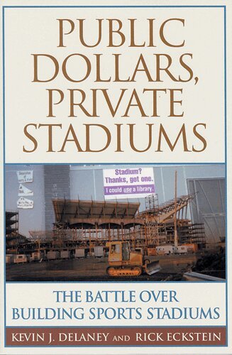 Kevin J. Delaney, Rick Eckstein - Public Dollars, Private Stadiums, Häftad
