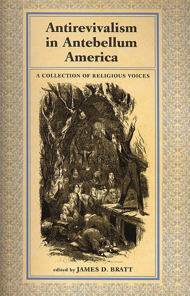 James D. Bratt - Antirevialism in Antebellum America, Inbunden. Tillgänglighet: Tillfälligt slut